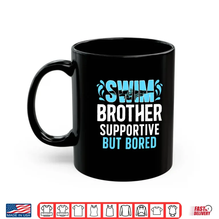 Mug Supportive Sibling Swim Brother Sibling Of A Swimmer Graphic Shirt