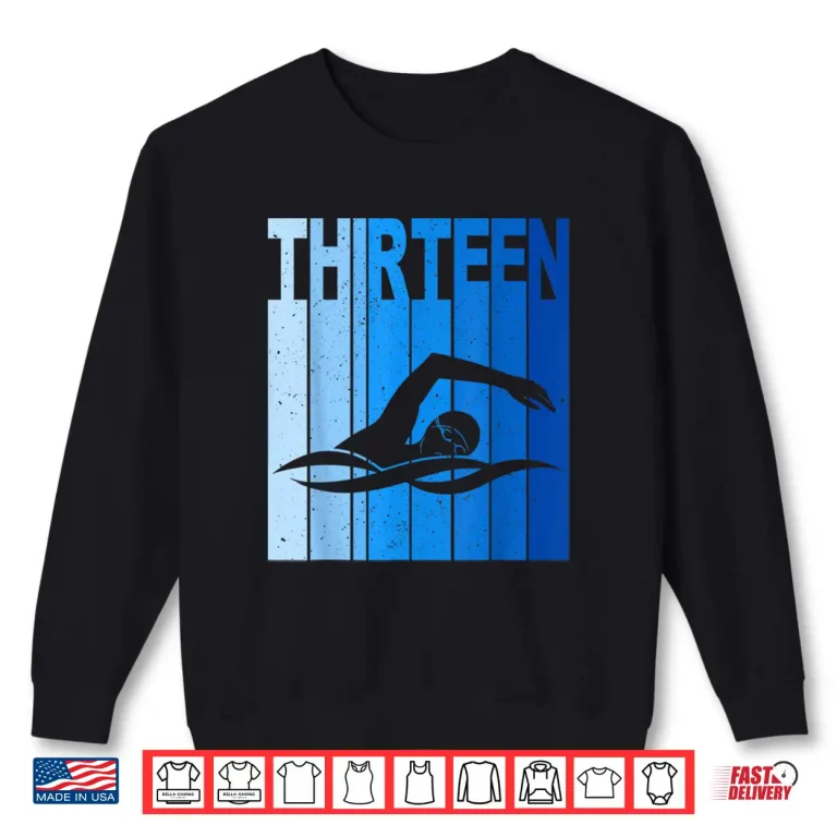 Sweatshirt Thirteenth Birthday Swimming Thirteenth Year Old Professional Swimmer Shirt