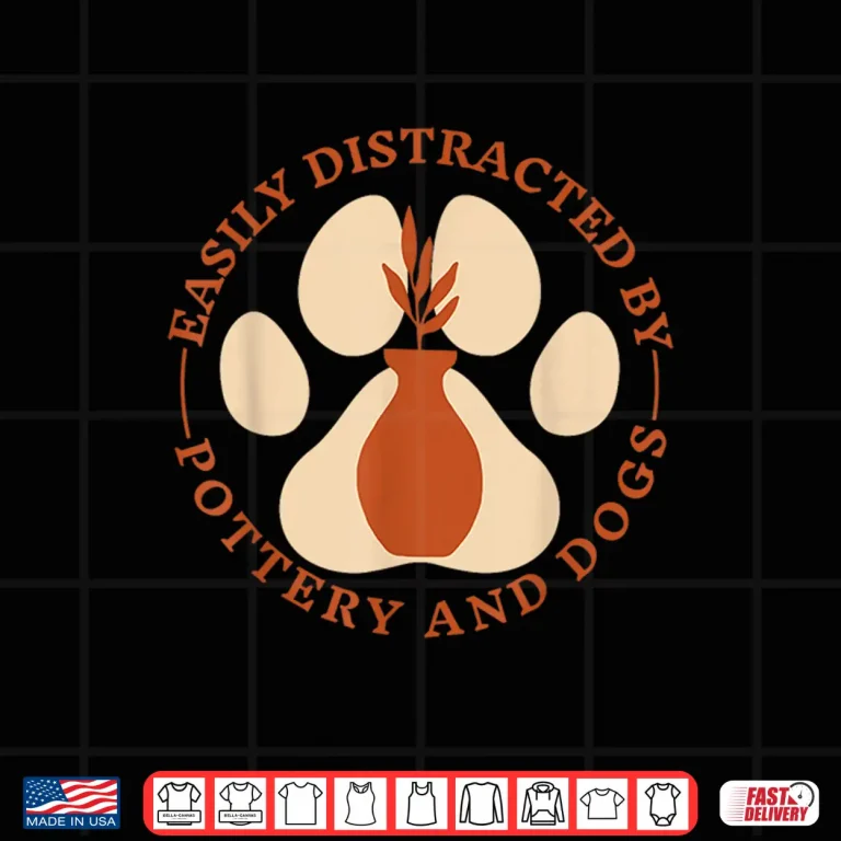 Design Easily Distracted By Pottery Pottery Maker Doglover Animal Graphic Shirt