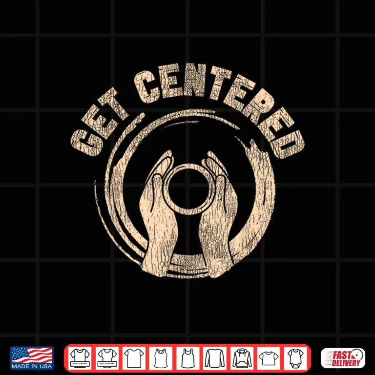 Design Get Centered Pottery Ceramics Artist Professional Athletic Graphic Shirt