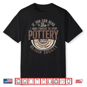 If You Can Read This Pottery Ceramics Artist Professional Humor Shirt