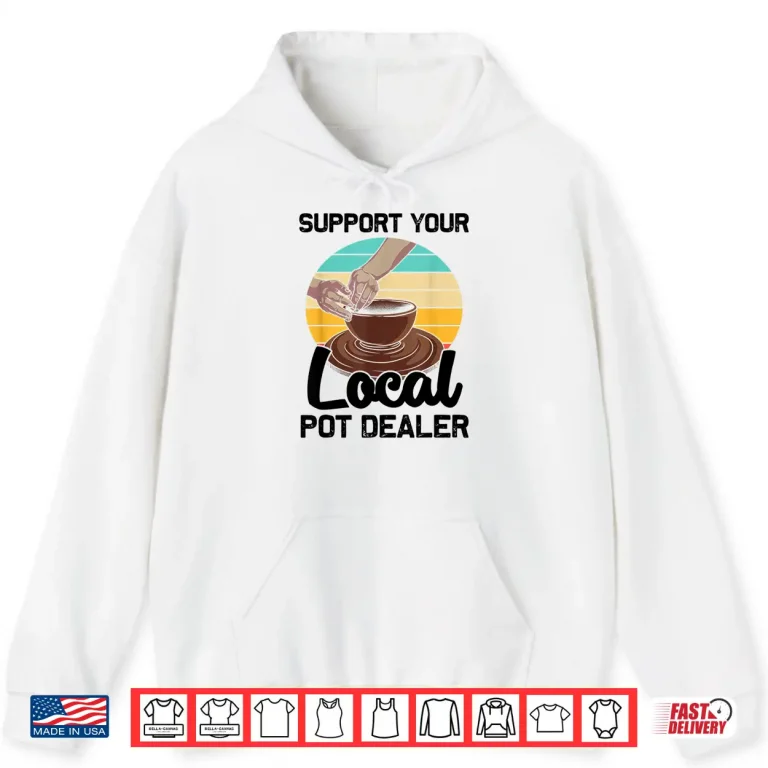 Hoodie Pot Dealer Professional Pottery Artists Cool Clay Potter Humor Shirt