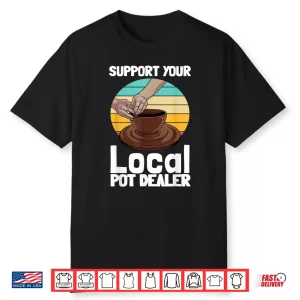 Professional Gift Pot Dealer Pottery Artists Modern Humor Shirt