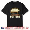 Retired Ceramic Artist Clay Pottery Professional Retirement Gift Shirt