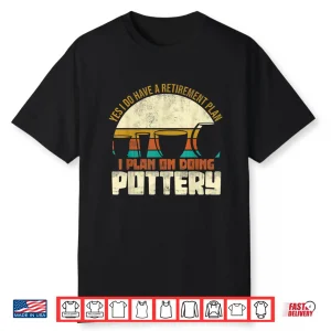 Retired Ceramic Artist Clay Pottery Professional Retirement Gift Shirt