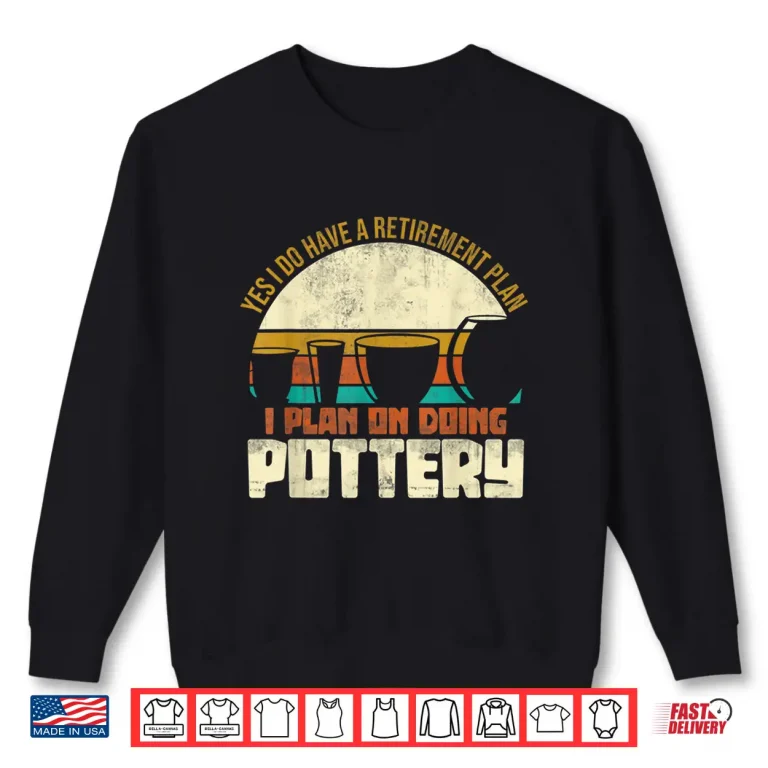 Sweatshirt Retired Ceramic Artist Clay Pottery Professional Retirement Gift Shirt