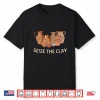 Seize The Clay Pottery Ceramics Artist Professional Humor Funny Shirt