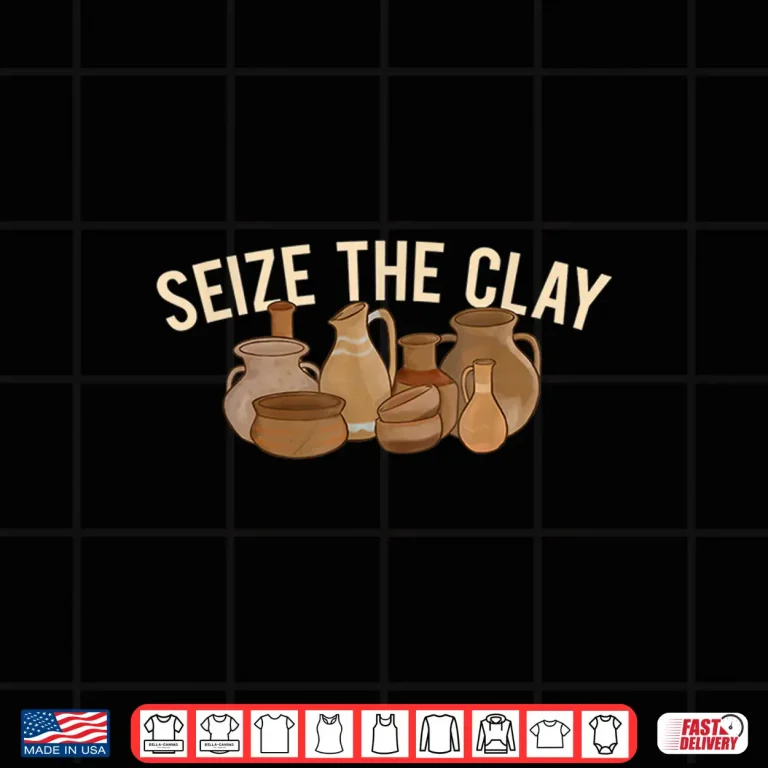 Design Seize The Clay Pottery Ceramic Artist Potter Ceramicist Modern Shirt