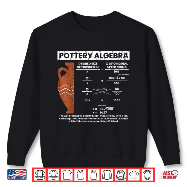 Sweatshirt Algebra Graphic Pottery Funny Ceramic Clay Artist Professional Shirt
