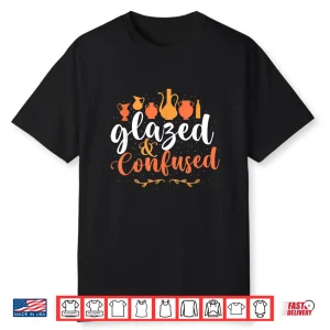 Glazed And Confused Pottery Ceramic Potter Ceramicist Professional Shirt