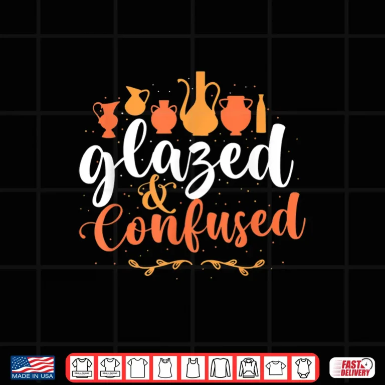 Design Glazed And Confused Pottery Ceramic Potter Ceramicist Professional Shirt