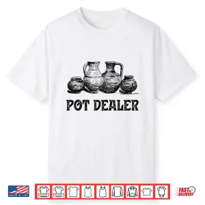 Pot Dealer Professional Potter Clay Ceramic Artist Modern Humor Shirt