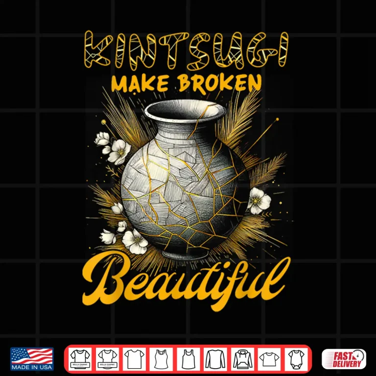Design Makes Broken Beautiful Pottery Ceramics Japanese Kintsugi Art Shirt