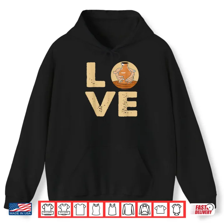 Hoodie Professional Minimalist Love Pottery Ceramic Artist Potter Shirt
