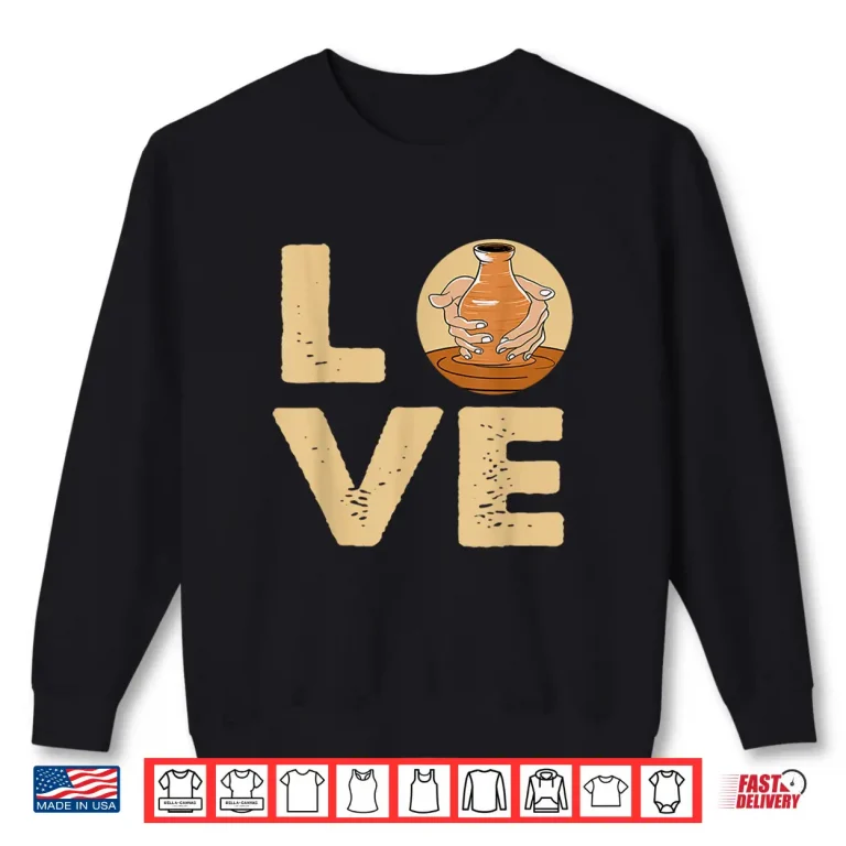 Sweatshirt Professional Minimalist Love Pottery Ceramic Artist Potter Shirt