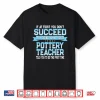 Professional Sayings Pottery Teacher Gift Modern Humor Funny Shirt