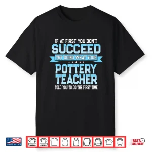 Professional Sayings Pottery Teacher Gift Modern Humor Funny Shirt