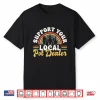 Support Your Local Pot Dealer Pottery Clay Art Professional Shirt
