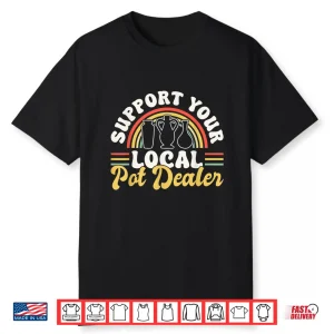 Support Your Local Pot Dealer Pottery Clay Art Professional Shirt
