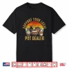 Support Your Local Pot Dealer Pottery Professional Humor Statement Shirt