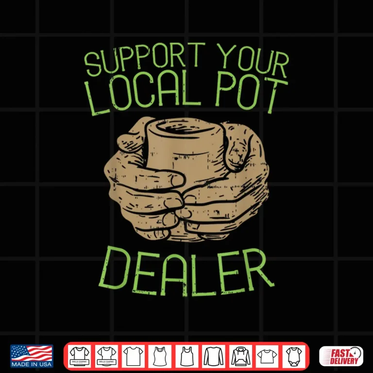 Design Support Your Local Pot Dealer Pottery Professional Modern Graphic Shirt