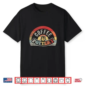 Coffee And Pottery Potter Pottery Professional Retro Vintage Shirt