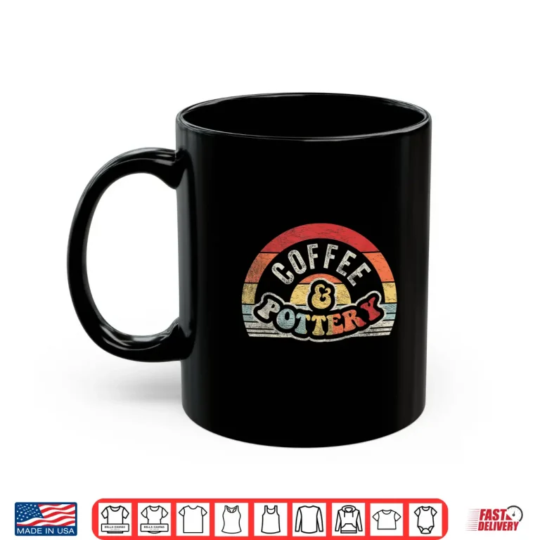 Mug Coffee and Pottery Potter Pottery Professional Retro Vintage Shirt