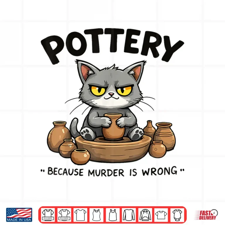 Design Because Murder Is Wrong Cat Pottery Art Professional Humor Shirt