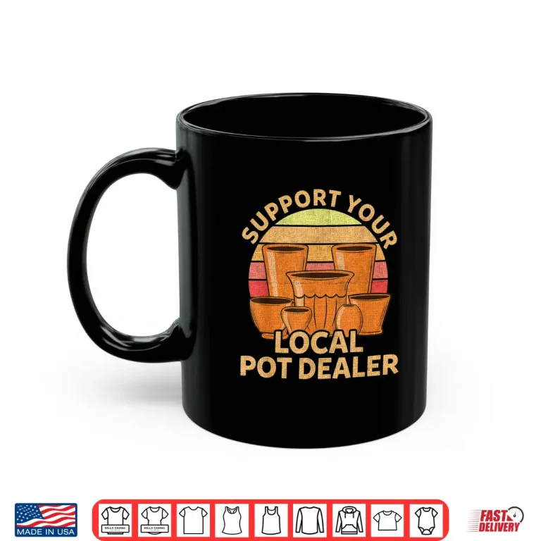 Mug Pot Dealer Professional Pottery Artists Modern Humor Funny Shirt