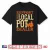 Sculpting Clay Earthenware Support Your Local Pot Dealer Pun Shirt