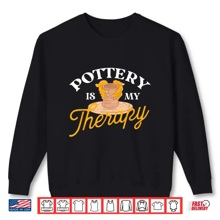 Sweatshirt Professional Therapy Design Ceramic Artist Potter Ceramicist Shirt