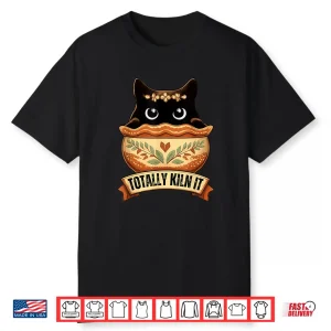 Totally Kiln It Cat Pottery Ceramic Artist Clay Humor Shirt