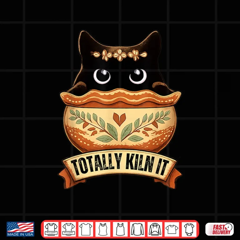 Design Totally Kiln It Cat Pottery Ceramic Artist Clay Humor Shirt