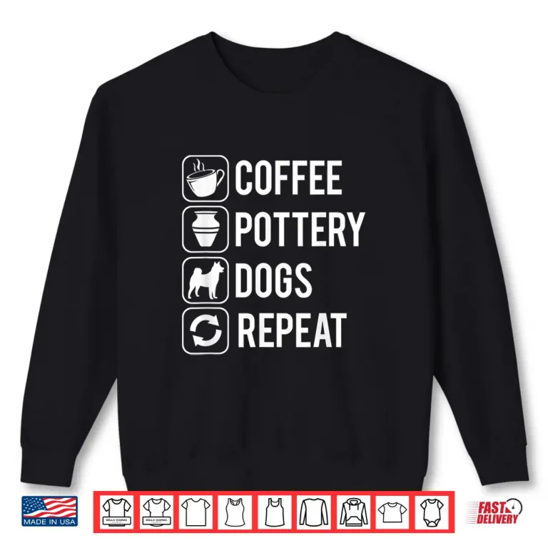 Sweatshirt Coffee Dogs Clay Handmade Ceramics Artist Professional Identity Shirt