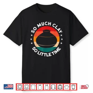 Pot Dealer Design Pottery Artists Clay Potters Professional Shirt