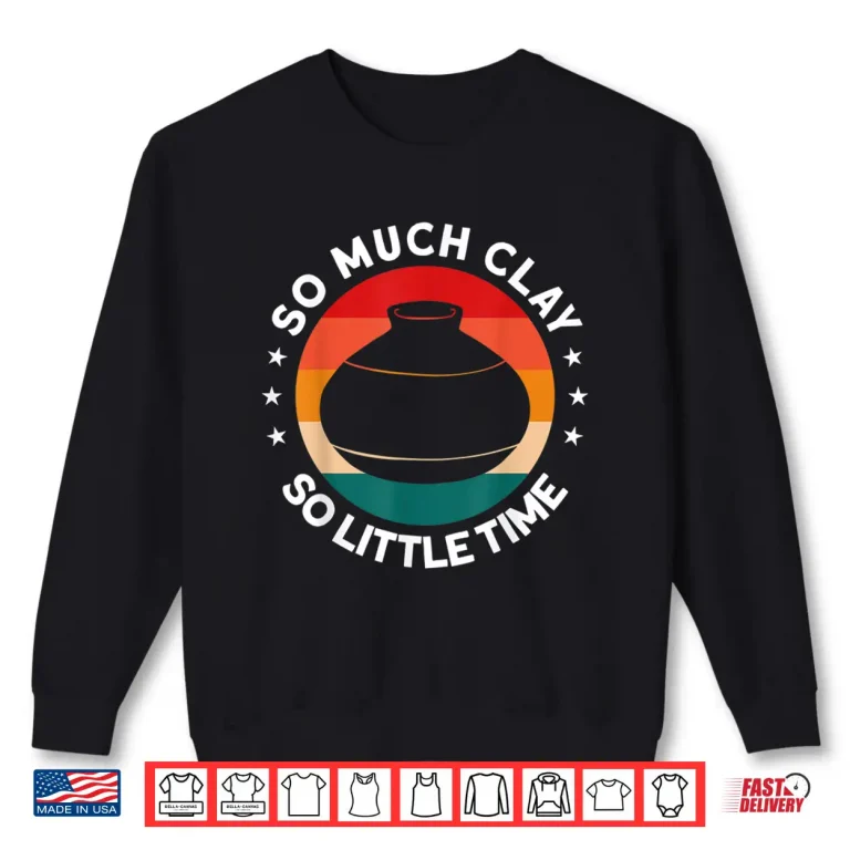 Sweatshirt Pot Dealer Design Pottery Artists Clay Potters Professional Shirt