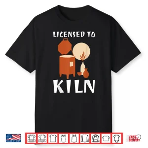 Professional Humor Licensed To Kiln Pottery Modern Graphic Shirt