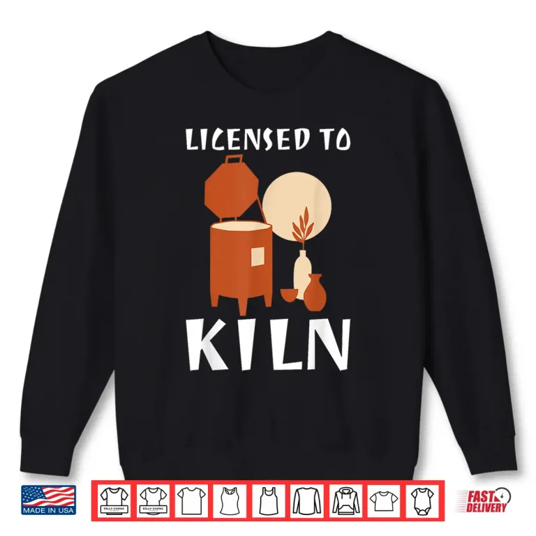 Sweatshirt Professional Humor Licensed To Kiln Pottery Modern Graphic Shirt