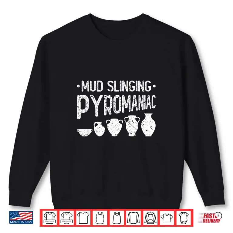 Sweatshirt Professional Humor Pottery Pyromaniac Ceramic Artist Modern Graphic Shirt