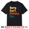 Retro Vintage Pottery Ceramist Potter Clay Artist Thrower Shirt