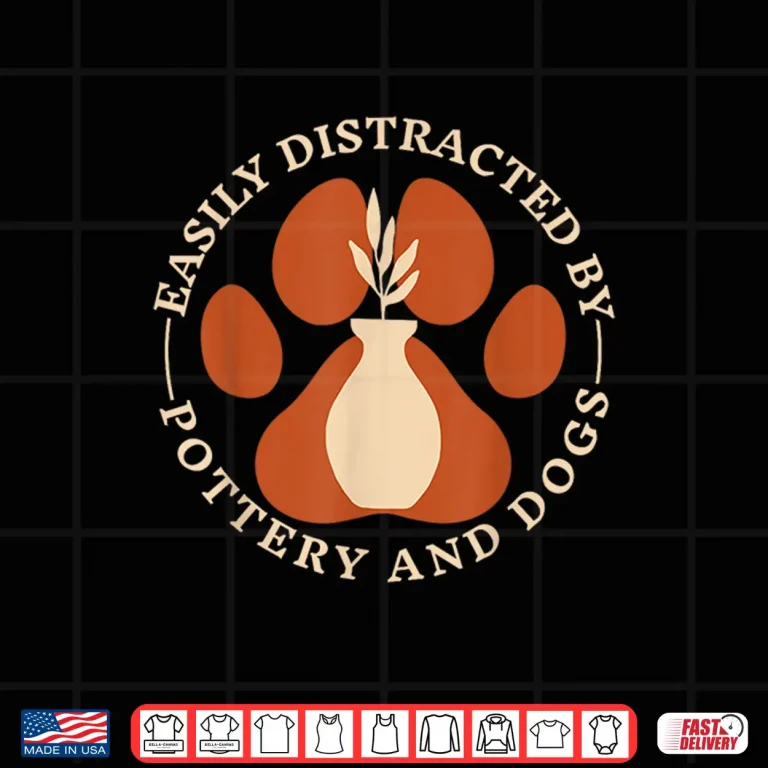 Design Easily Distracted By Pottery And Dog Maker Doglover Graphic Shirt