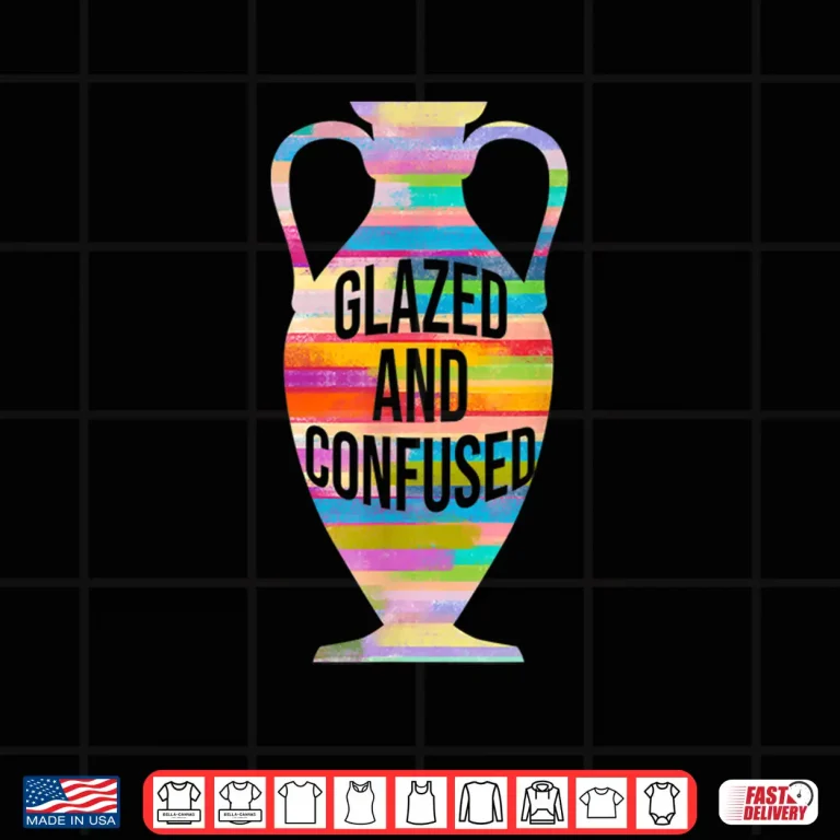 Design Glazed And Confused Pottery Kiln Pot Clay Mud Hobby Gift Shirt