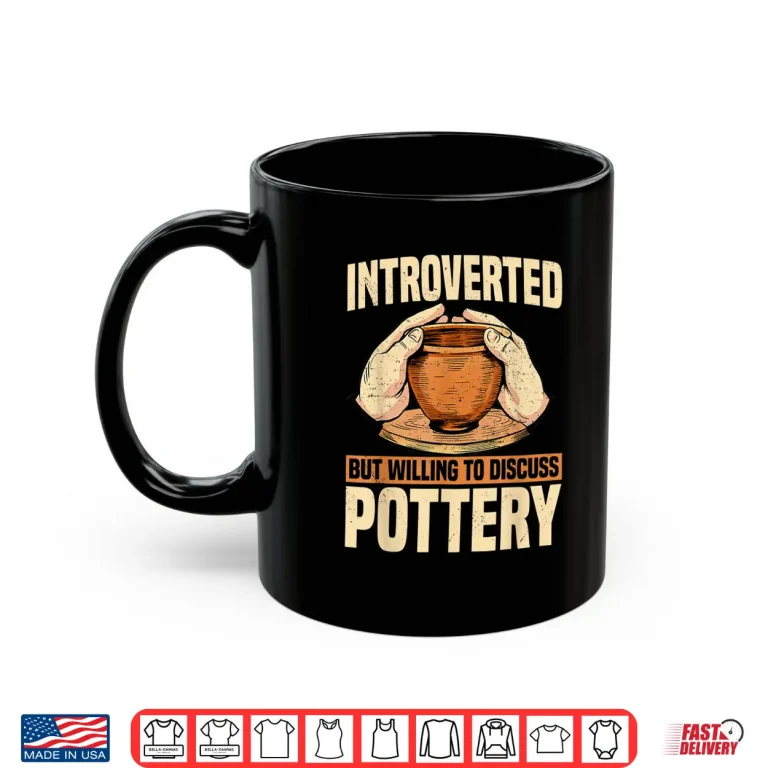 Mug Introverted Professional Pottery Ceramist Potter Handmade Clay Artist Shirt