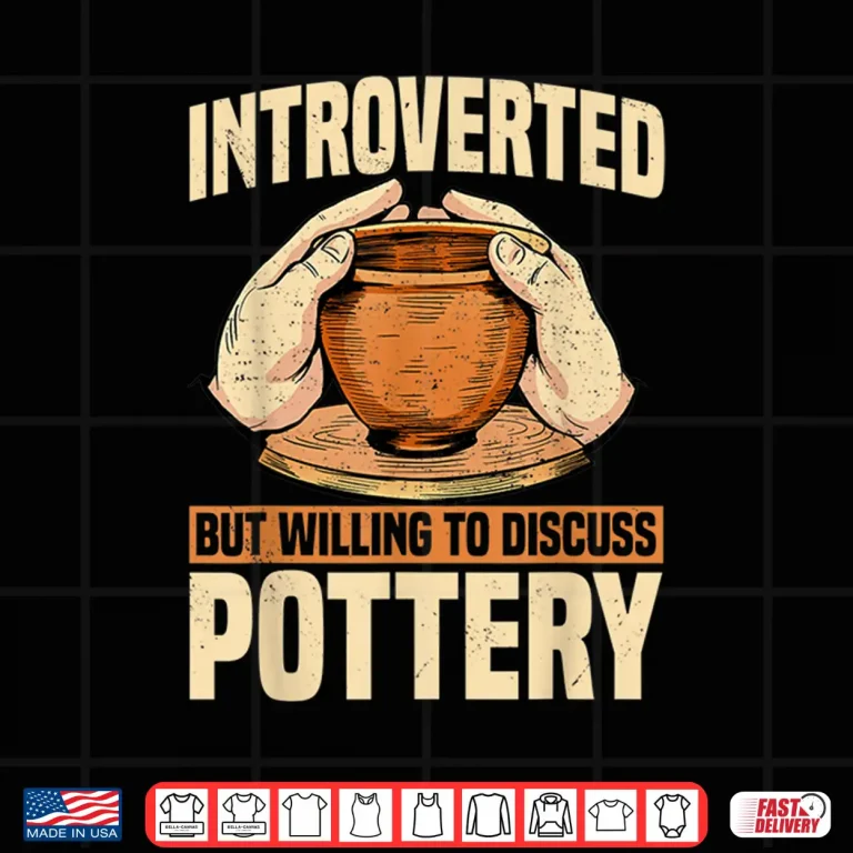 Design Introverted Professional Pottery Ceramist Potter Handmade Clay Artist Shirt