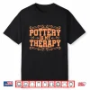 Professional Artist Pottery Mud Clay Ceramics Potters Graphic Shirt
