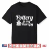 Professional Therapy Design Clay Potter Gag Gift Modern Graphic Shirt