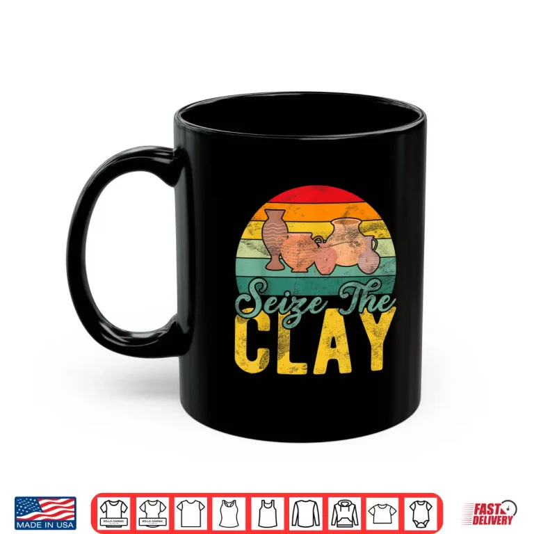 Mug Professional Minimalist Seize The Clay Pottery Modern Graphic Apparel Shirt