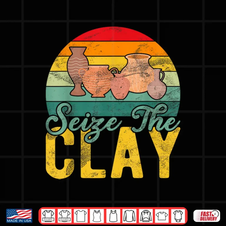 Design Professional Minimalist Seize The Clay Pottery Modern Graphic Apparel Shirt