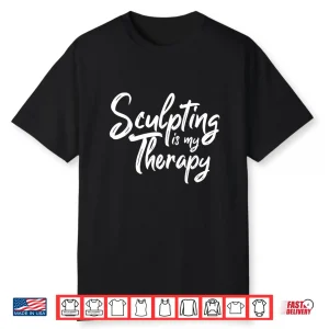 Professional Therapy Design Sculpting Sculptor Pottery Modern Gift Shirt