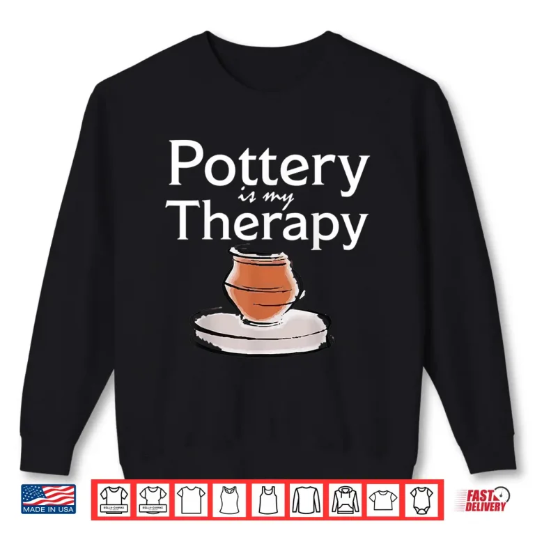 Sweatshirt Professional Therapy Design Pottery Modern Aesthetic Graphic Apparel Shirt